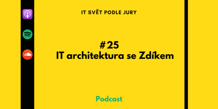 #25 IT architektura se Zdíkem